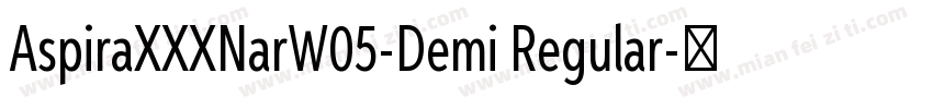 AspiraXXXNarW05-Demi Regular字体转换